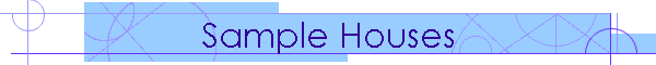 Sample Houses