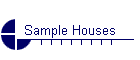 Sample Houses